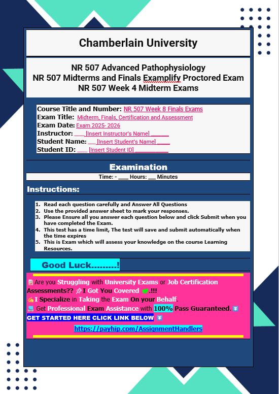 NR507 Week 4 Midterm Exams Due 1st February 2026 Complete Actual Exam Question 1- 100 Screenshots NR 507 Advanced Pathophysiology NR 507 Midterms and Finals Examplify Proctored Exam Questions and Answers - Your Assignment Handlers (Bypass_proctored_Exams)