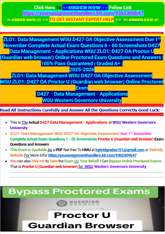 ZLO1: Data Management WGU D427 OA Objective Assessment Complete Actual Exam Questions 6 - 60 Screenshots D427 Data Management - Applications Exam Questions and Answers - Your Assignment Handlers (Bypass_proctored_Exams)